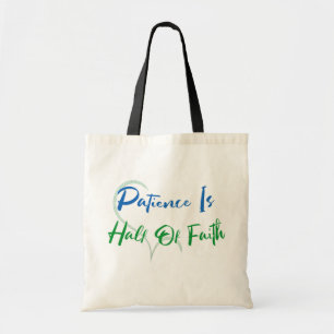 Bolso De Tela La paciencia es la mitad de la fe Cita del corazón