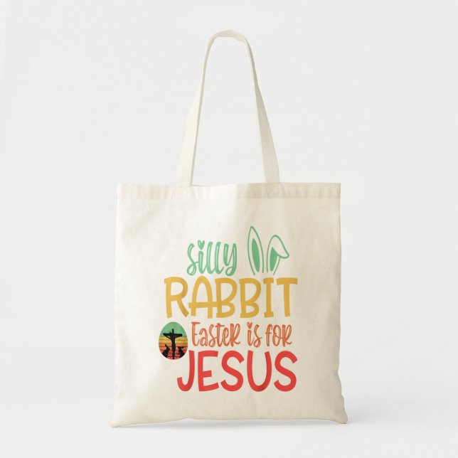 Bolso De Tela La Pascua De Rabbit Silly Es Para Jesús Camiseta (Frente)