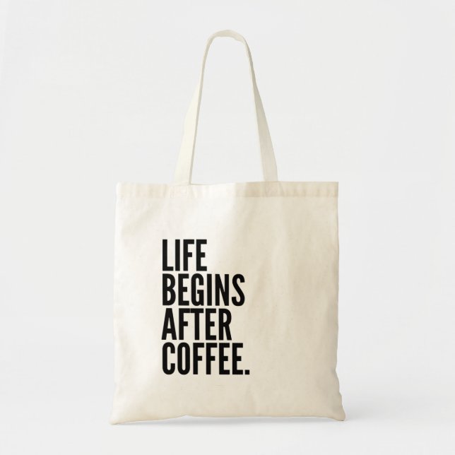 Bolso De Tela La vida comienza después del café (Frente)