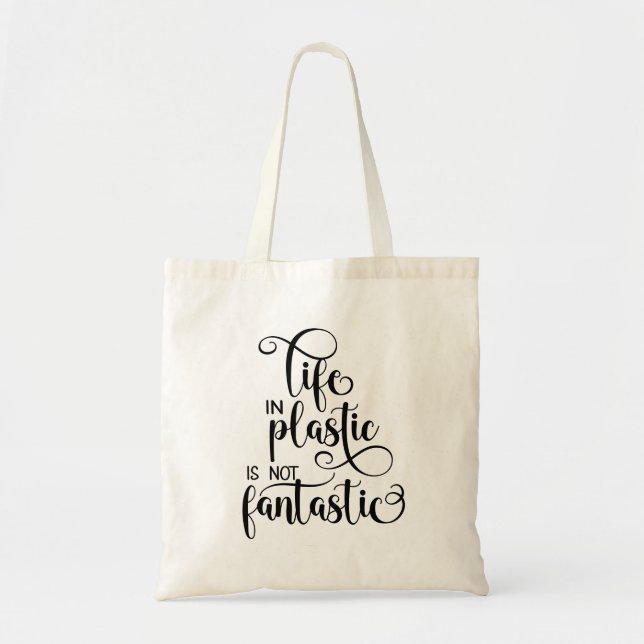 Bolso De Tela La vida en el plástico no es fantástica. (Frente)