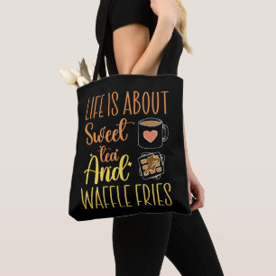 Bolso De Tela La Vida Se Trata De Té Dulce Y Fries De Waffle Fun