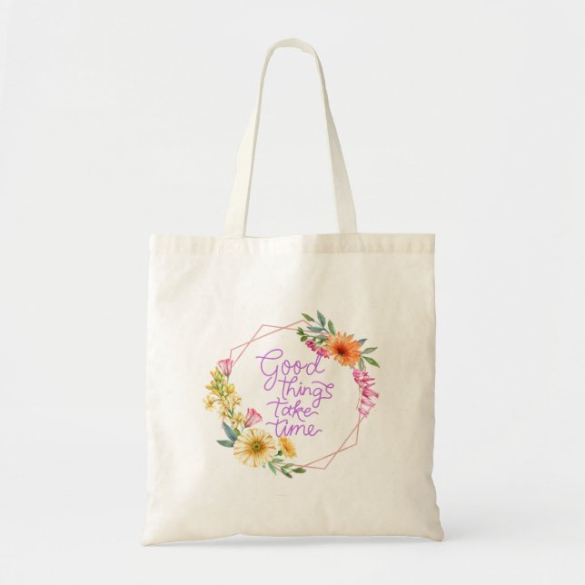 Bolso De Tela Las cosas buenas toman tiempo Tote Bag (Frente)