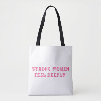Bolso De Tela Las Mujeres Fuertes Sienten Profundamente - Empode