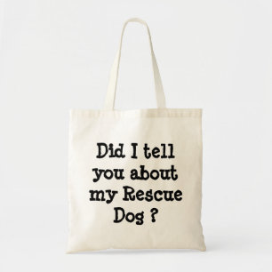 Bolso De Tela ¿Le dije sobre mi perro del rescate?