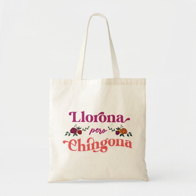 Bolso De Tela Llorona Pero Chingona Latinx Tote Bag (Frente)