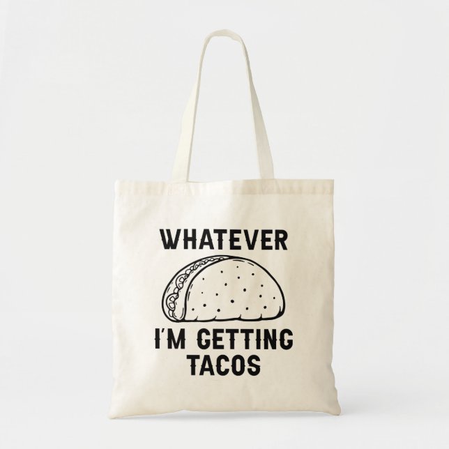 Bolso De Tela Lo que sea que estoy consiguiendo tacos (Frente)