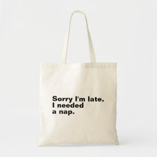 Bolso De Tela Lo siento, llego tarde. Necesitaba una siesta.