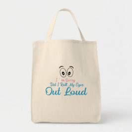 Bolso De Tela ¿Lo siento, rodé mis ojos ruidosamente?