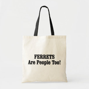 Bolso De Tela ¡Los FERRETS También Son Personas!