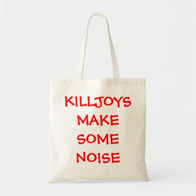 Bolso De Tela los killjoys hacen un cierto ruido (Frente)