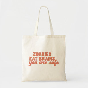 Bolso De Tela Los zombies comen cerebros que estás a salvo