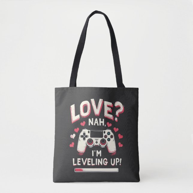 Bolso De Tela Love Nah I'm Leveling up Gaming Valentine Day (Anverso)