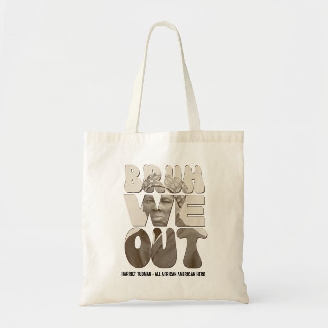 Bolso De Tela Maestros JunetDecir BRUH NOS FUIMOS Harriet Tubman (Frente)