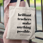 Bolso De Tela Magnífica Apreciación Educadora Cita Arte<br><div class="desc">Un diseño minimalista para profesores con una tipografía retro vintage "profesores brillantes hacen todo posible". ¡El regalo perfecto para cualquier profesor!</div>