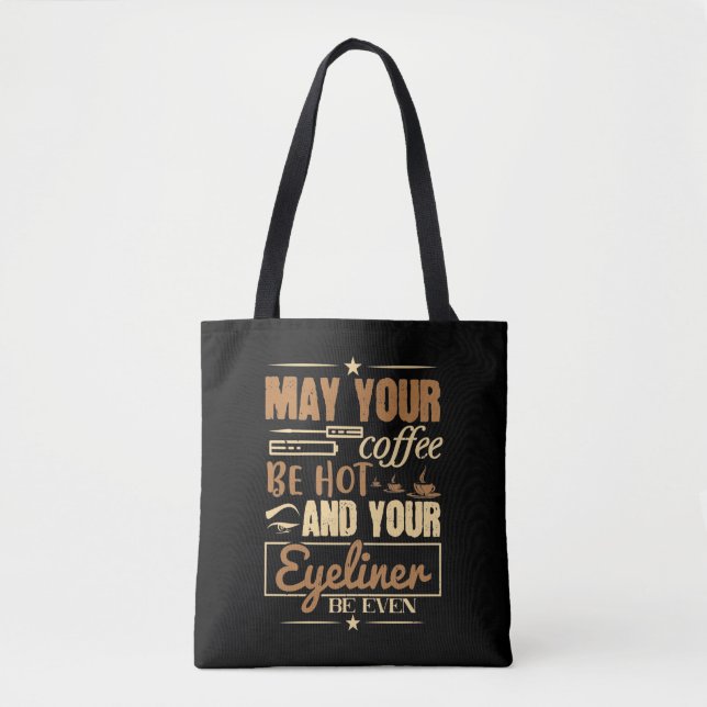 Bolso De Tela Makeup - Hot Coffee And Even Eyeliner (Anverso)