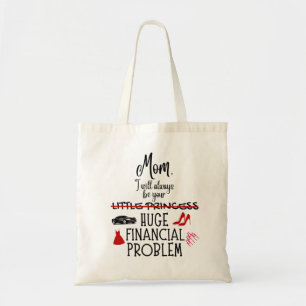 Bolso De Tela Mamá, siempre seré tu enorme problema financiero