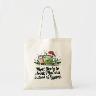 Bolso De Tela Más Propenso a Beber Matcha en Lugar de Eggnog Nav
