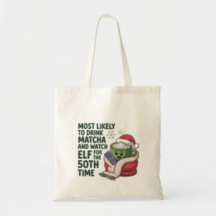 Bolso De Tela Más Propenso a Beber Matcha y Ver Elf Xmas