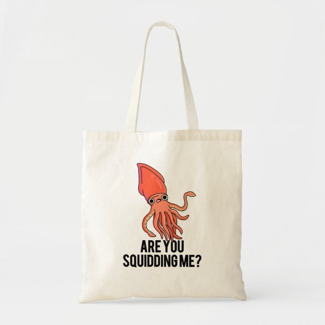 Bolso De Tela ¿Me Estás Dando Un Pun De Calamar Divertido? (Frente)