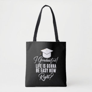 Bolso De Tela Me gradué La vida va a ser fácil ahora ¿verdad Gra