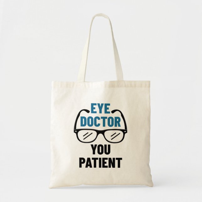 Bolso De Tela Médica ocular Usted Paciente Funny Optometrist (Frente)