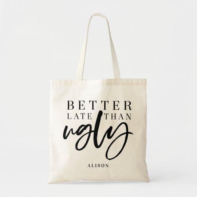 Bolso De Tela Mejor tarde que feo (Frente)