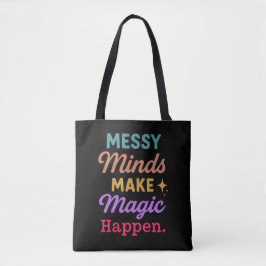 Bolso De Tela Messy Minds Make Magic Happen