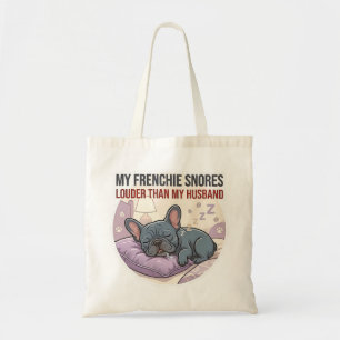 Bolso De Tela Mi Frenchie Ronca Más Fuerte Que Mi Esposo  