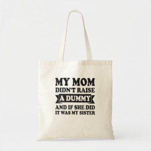 Bolso De Tela Mi Mamá No Levantó Un Humor Desagradable Hermana.
