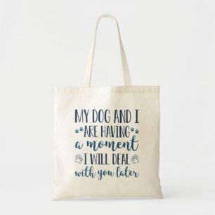 Bolso De Tela Mi Perro Y Yo Estamos Teniendo Un Momento