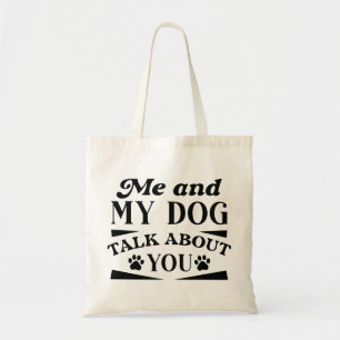 Bolso De Tela Mi Perro Y Yo Hablamos De Ti