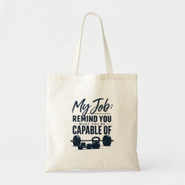 Bolso De Tela Mi trabajo te recuerda de lo que eres capaz C