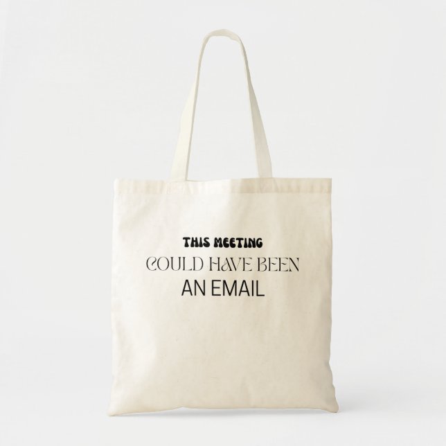 Bolso De Tela Minimalist This Meeting Could Have Been An Email (Frente)