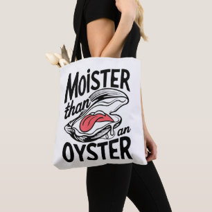 Bolso De Tela Moister Than An Oyster Funny Shucking Shellfish