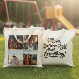 Bolso De Tela Mom You Were Right 4 Photo Collage Brush Script