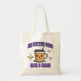 Bolso De Tela Mr Coffee Dice ¡Levántate y Brilla