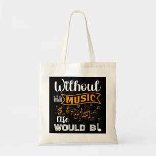 Bolso De Tela Musician Music Notes Without Music Life Would Be