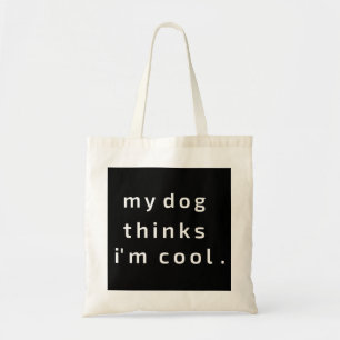 Bolso De Tela My Dog piensa que estoy bien