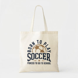 Bolso De Tela Nacido para jugar fútbol obligado a ir a la escuel