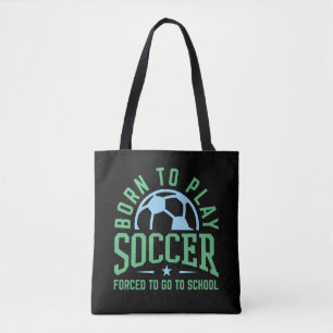 Bolso De Tela Nacido para jugar fútbol obligado a ir a la escuel
