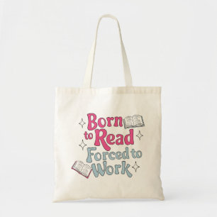 Bolso De Tela Nacido para leer, forzado a trabajar - Libro El hu