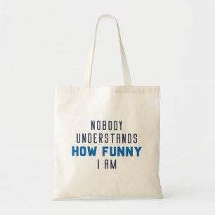 Bolso De Tela Nadie entiende lo gracioso que soy