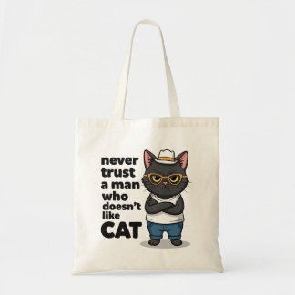 Bolso De Tela Never Trust a Man Who Doesn't Like Cat Funny
