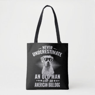 Bolso De Tela Never Underestimate An Old Man with American Bulld