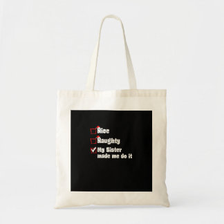 Bolso De Tela Nice Naughty My Sister Made Me Do It  Tote Bag