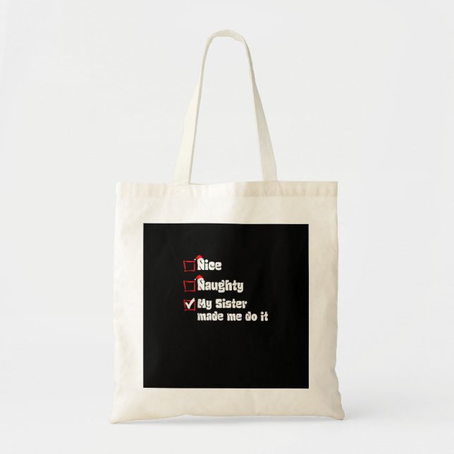 Bolso De Tela Nice Naughty My Sister Made Me Do It  Tote Bag (Frente)