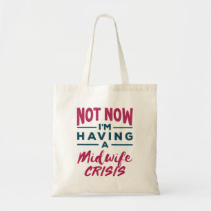 Bolso De Tela No ahora estoy teniendo una partera crisis comadro