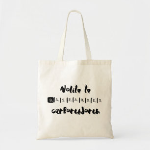 Bolso De Tela No deje los bastardos conseguirle abajo