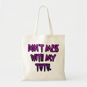 Bolso De Tela No ensucie con mi tutú