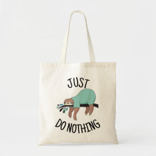 Bolso De Tela No hacer nada en eslogan